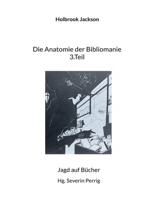 cover image of Die Anatomie der Bibliomanie 3.Teil
